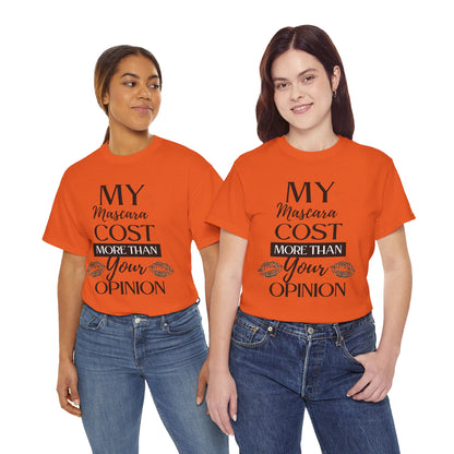 Trendy Statement Tee - 'My Mascara Cost More Than Your Opinion'