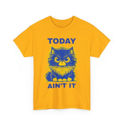 Funny Cat Tee - 'Today Ain't It' Unisex Heavy Cotton T-Shirt