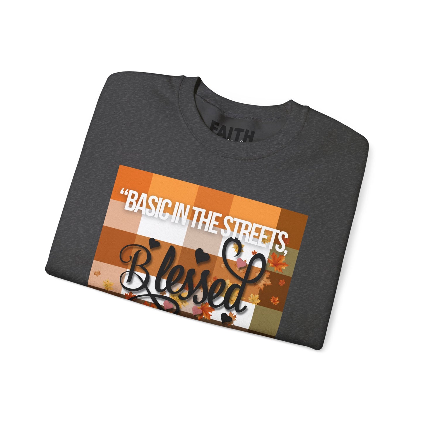 Cozy Quote Sweatshirt - "Basic in the Streets, Blessed in the Sheets"