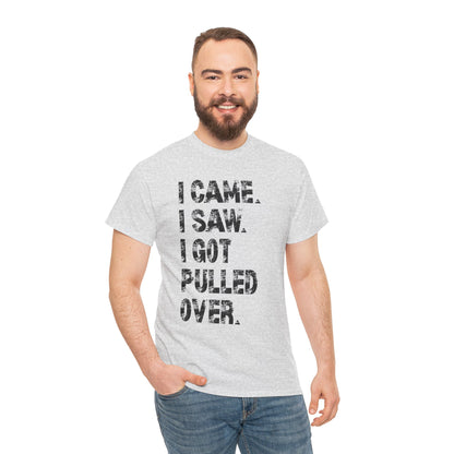 Funny Quirky Cotton Tee, Unisex Humor Tee, I Came I Saw Tee, Gift for Friends, Casual Wear