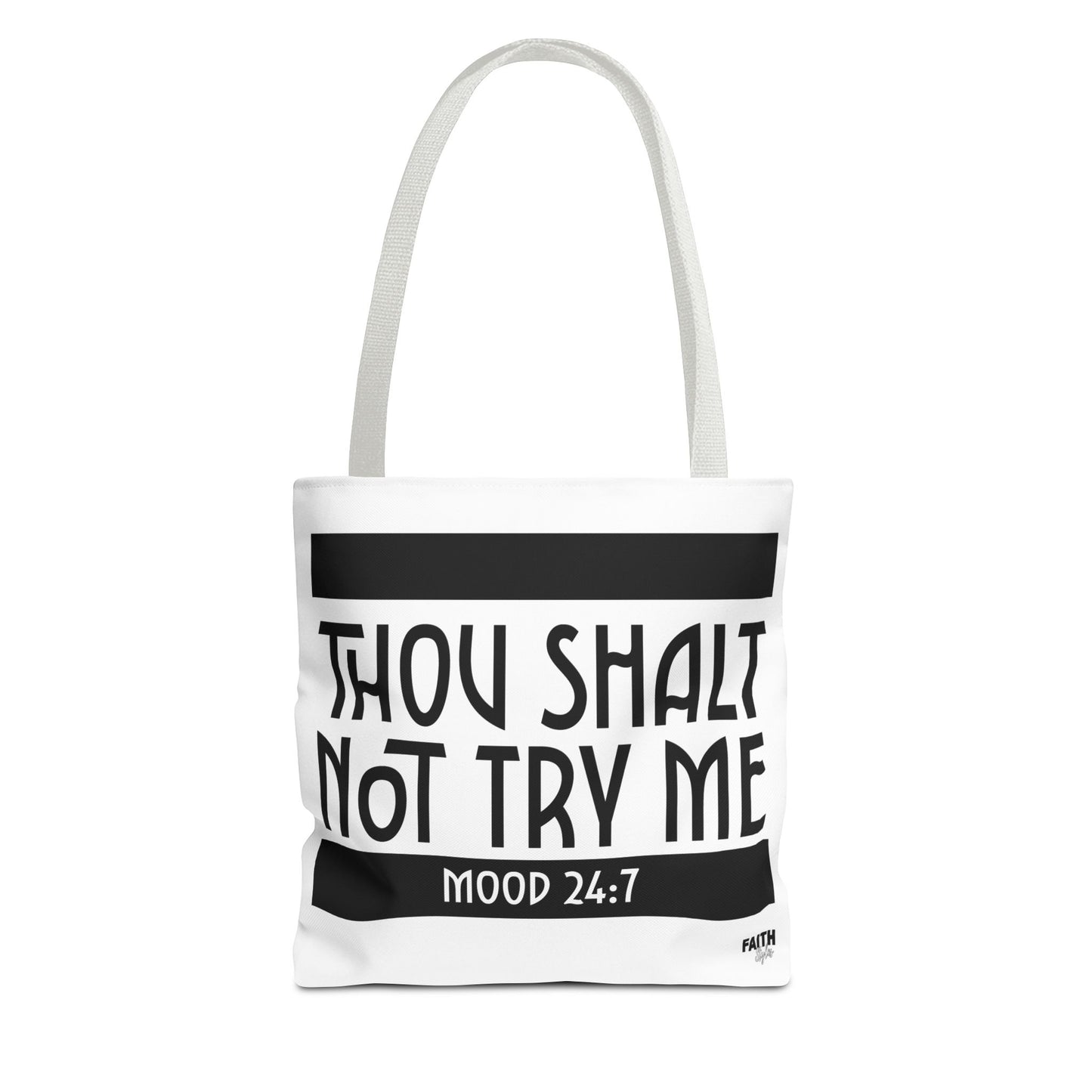 FaithStyles Tote Bag — "Thou Shalt Not Try Me" Mood 24:7 Black & White Statement Tote