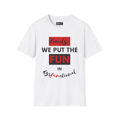 Dysfunctional Family Fun T-Shirt, Family Reunion Tee, Gift for Family Gatherings, Humorous Graphic Shirt, Unisex T-Shirt
