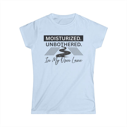 Moisturized Unbothered Women's Tee, Gift for Her, Casual Fashion, Motivational Top, Relaxed Style, Summer Outfit