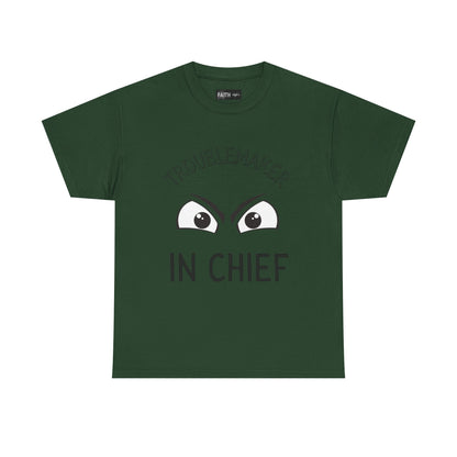 Troublemaker in Chief Tee, Funny Graphic Tee, Unisex T-Shirt, Casual Humor Shirt, Perfect Gift for Friends