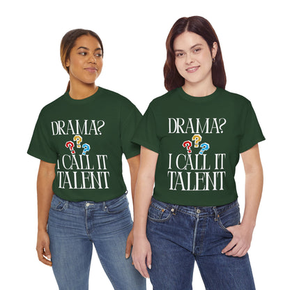 Drama Talent Unisex Heavy Cotton Tee, Funny Graphic Tee, Gift for Actors, Quirky Tee for Drama Lovers, Casual Wear, Gift for Friends