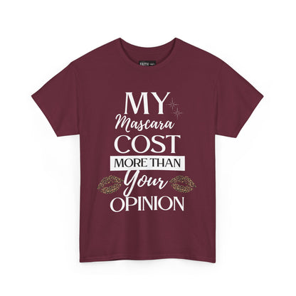 Trendy Statement Tee - 'My Mascara Cost More Than Your Opinion'