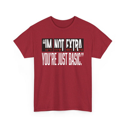 I'm Not Extra Male Tee, Casual T-Shirt, Fun Statement Shirt, Gift for Friends, Everyday Wear