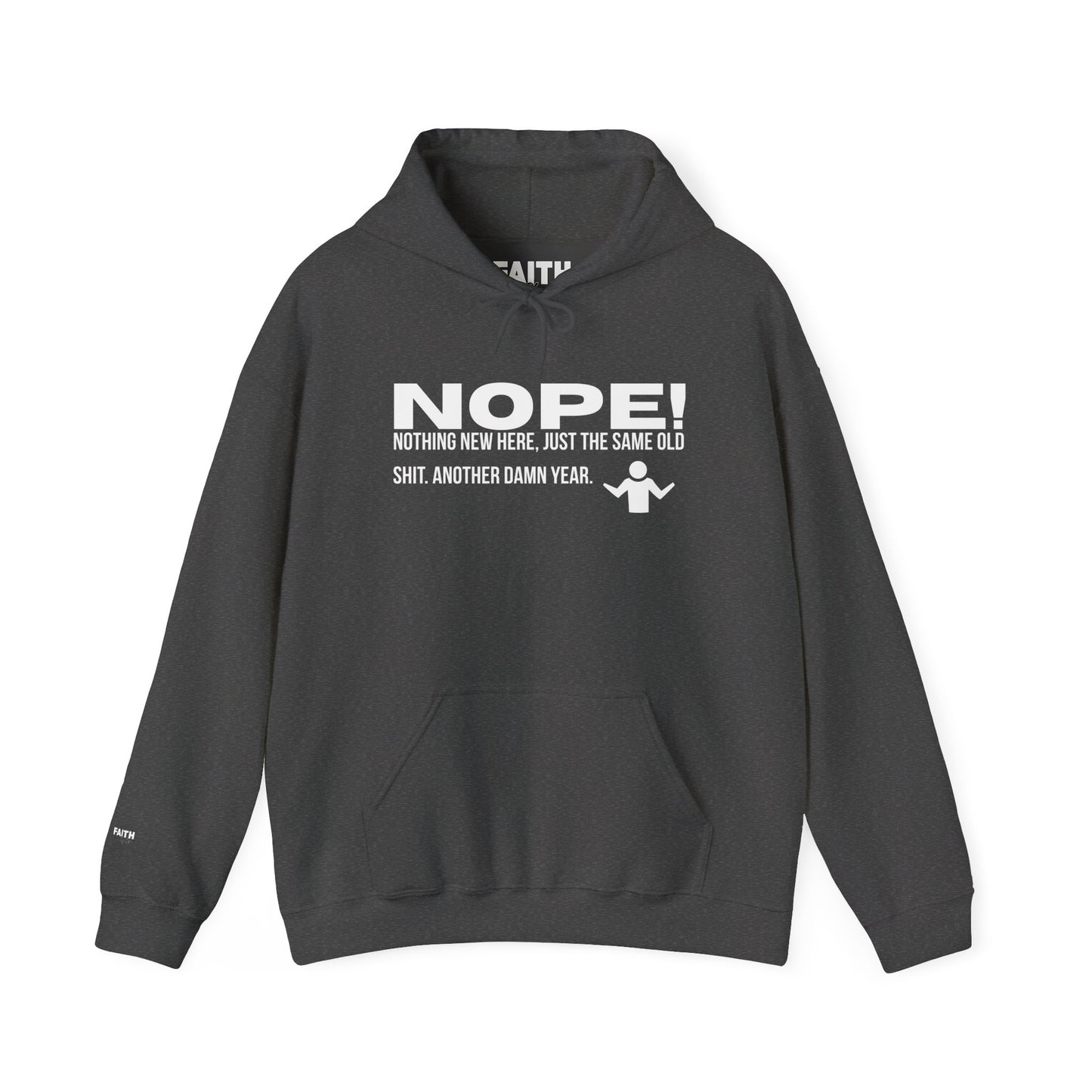 Nope! Hoodie — Funny 'Nothing New Here, Just The Same Old Sh*t' Graphic Pullover