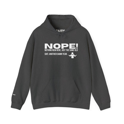 Nope! Hoodie — Funny 'Nothing New Here, Just The Same Old Sh*t' Graphic Pullover