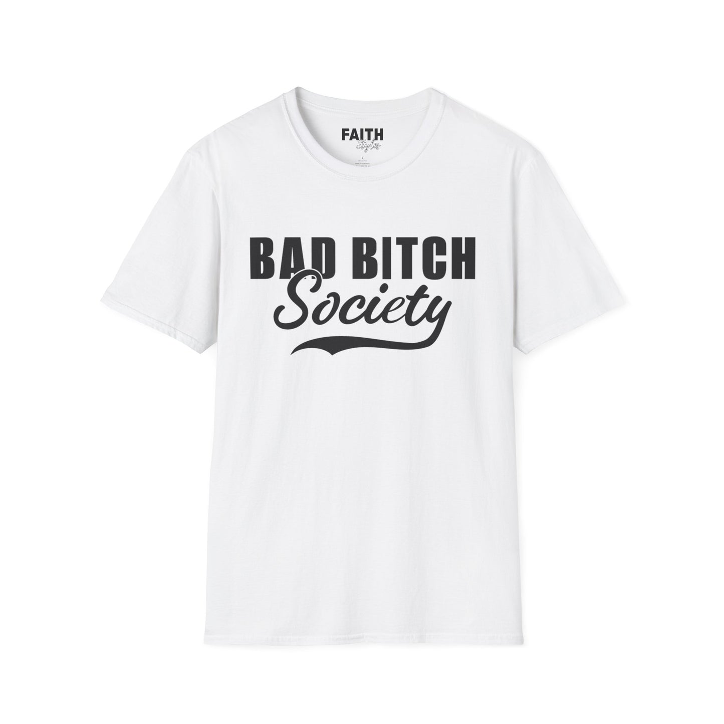 FaithStyles Bad Bitch Society T-Shirt — Bold Feminist Graphic Tee