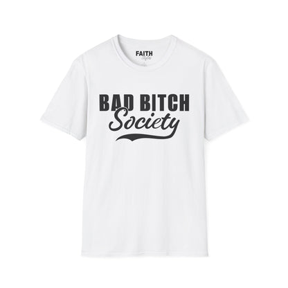 FaithStyles Bad Bitch Society T-Shirt — Bold Feminist Graphic Tee