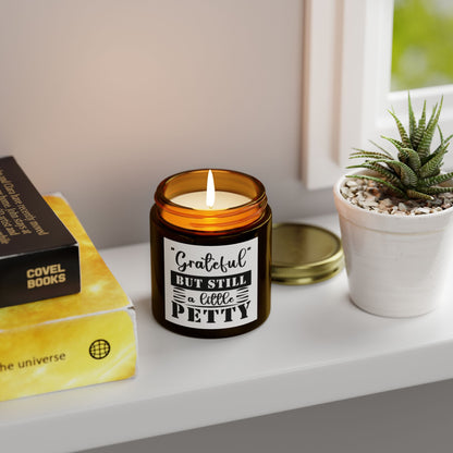 "GRATEFUL, YET PETTY" Scented Candles, Coconut Apricot Wax (4oz, 9oz)