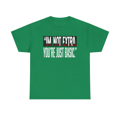 I'm Not Extra Male Tee, Casual T-Shirt, Fun Statement Shirt, Gift for Friends, Everyday Wear