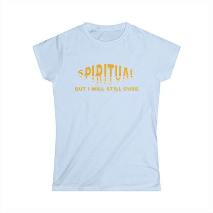 Spiritual Cuss T-Shirt, Funny Tee, Women's Casual Wear, Gift for Her, Unique Humor Fashion, Relaxed Vibe Top