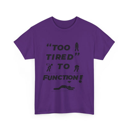 Unisex Heavy Cotton Tee with "Too Tired" Design - Funny Graphic Shirt for Relaxation, Self-Care, Casual Wear, Gift for Friends
