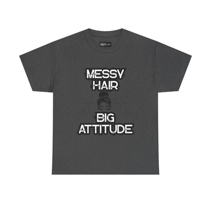 Messy Hair Big Attitude Tee | Stylish Graphic T-Shirt for Casual Wear, Gifts, Everyday Fashion, Relaxed Fit Tee