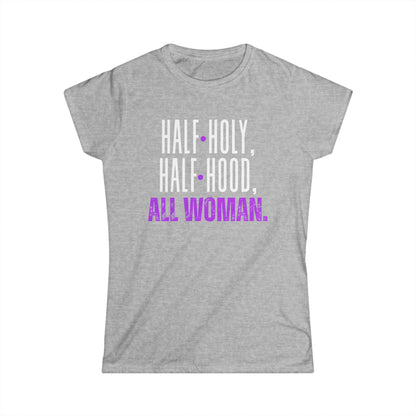 Empowering Women's Softstyle Tee - Half Holy, Half Hood, All Woman | Casual Wear, Gift for Her, Spiritual Apparel, Self-Love, Everyday [...]