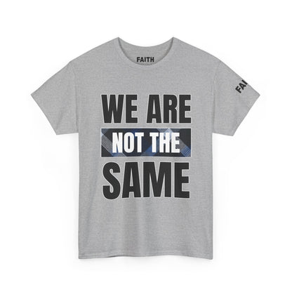 FaithStyles We Are Not The Same T-Shirt