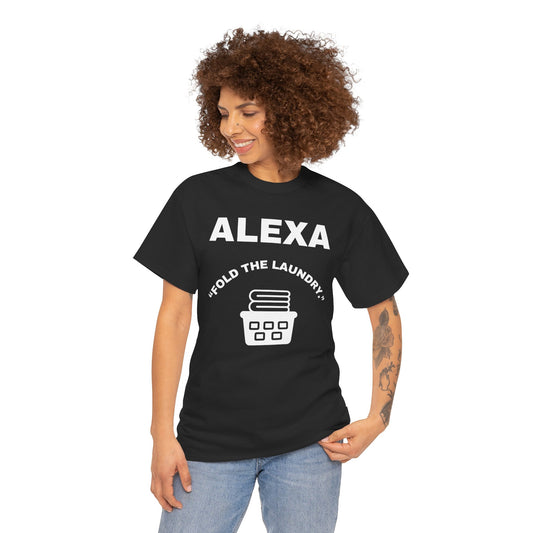 Funny Laundry T-Shirt, Humor Tee, Gift for Mom, Funny Housework Shirt, Unisex Cotton Tee, Alexa Joke Shirt