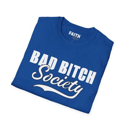 FaithStyles Bad Bitch Society T-Shirt — Bold Feminist Graphic Tee