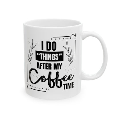 FaithStyles Coffee Mug - Weekend Coffee Time Ceramic Mug, 11oz & 15oz