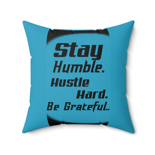 "STAY HUMBLE" Spun Polyester Square Pillow