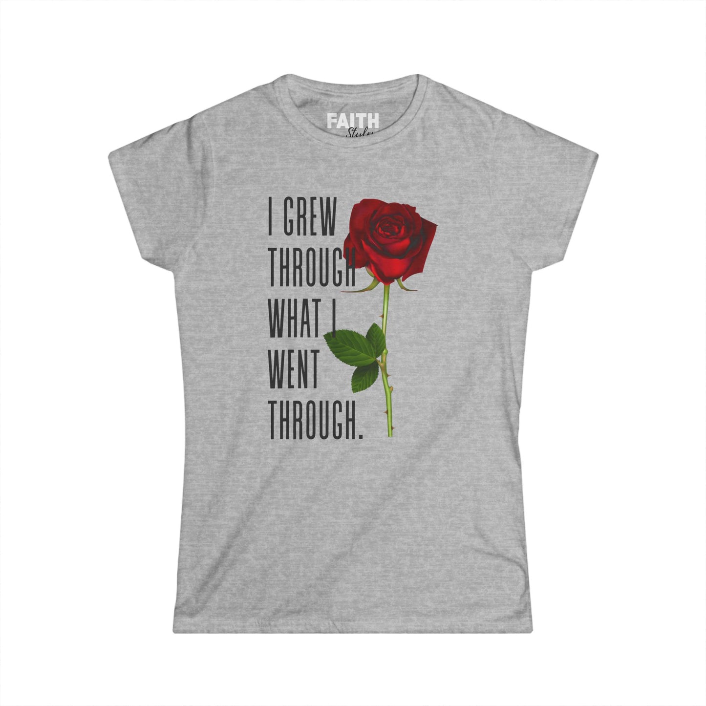Women's Empowerment Rose Tee - "I Grew Through What I Went Through", Inspirational T-Shirt, Gift for Her, Self-Love Apparel, Motivational Fashion