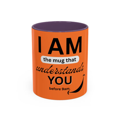 I AM The Mug That Understands You - Funny Coffee Mug, Gift for Coffee Lovers, Morning Motivation Mug, Cute Office Mug, Funny Gift Idea