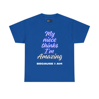Unisex Heavy Cotton Tee - "My niece thinks I’m Amazing" T-Shirt, Perfect Birthday Gift, Funny Family Tee, Gift for Aunt