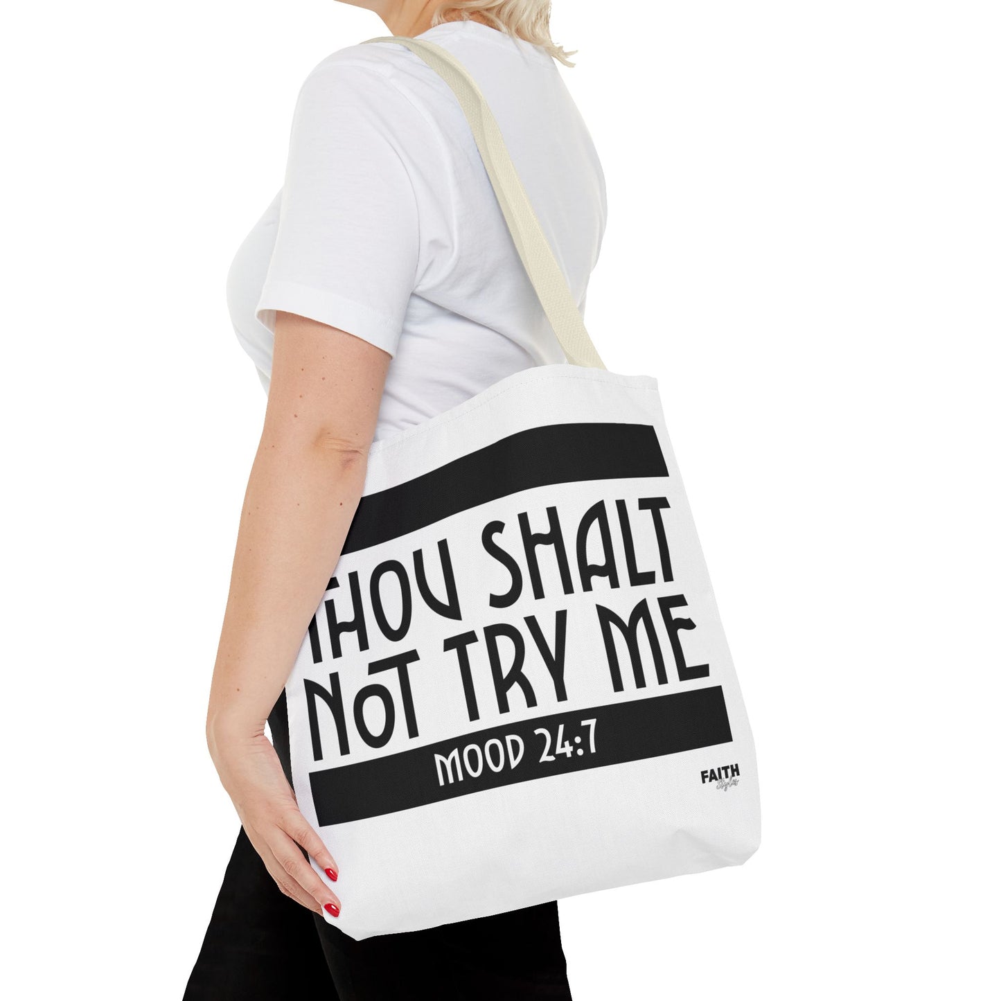 FaithStyles Tote Bag — "Thou Shalt Not Try Me" Mood 24:7 Black & White Statement Tote