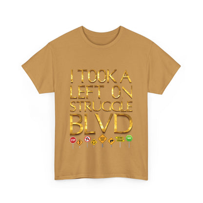 Humorous Unisex Heavy Cotton T-shirt - "I Took a Left on Struggle BLVD"