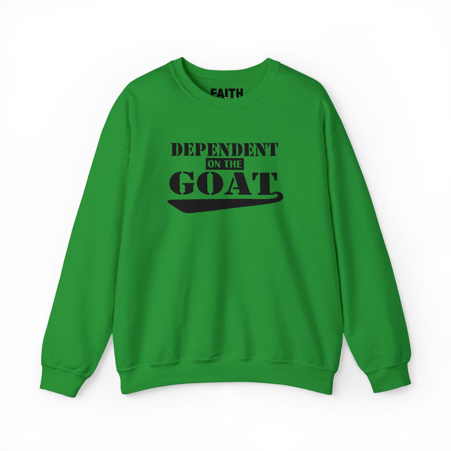 NEW FaithStyles Embroidery Dependent on the GOAT Sweatshirt — Funny Goat Lover Crewneck