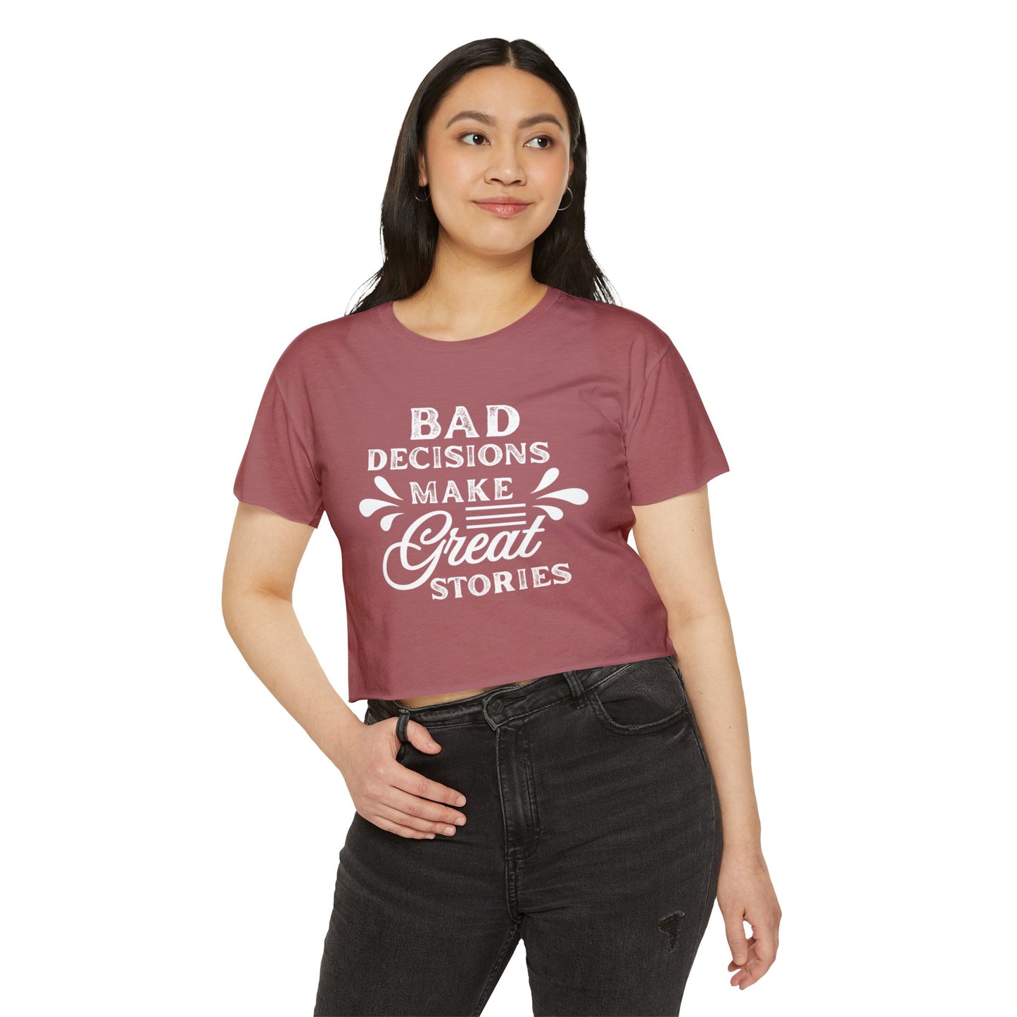 Women's Festival Crop Top - Bad Decisions Make Great Stories, Summer Fashion, Party Wear, Music Festival Tee, Trendy Casual Top