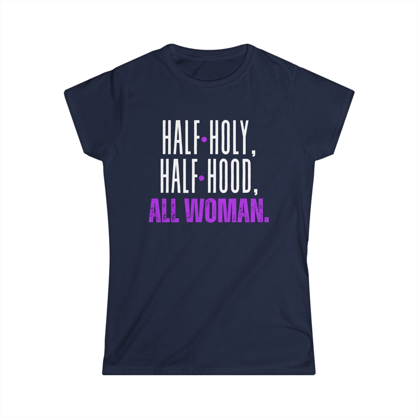 Empowering Women's Softstyle Tee - Half Holy, Half Hood, All Woman | Casual Wear, Gift for Her, Spiritual Apparel, Self-Love, Everyday [...]