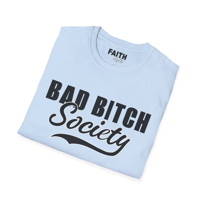 FaithStyles Bad Bitch Society T-Shirt — Bold Feminist Graphic Tee