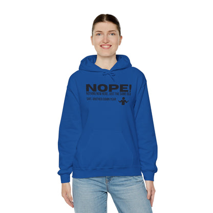 Nope! Hoodie — Funny 'Nothing New Here, Just The Same Old Sh*t' Graphic Pullover