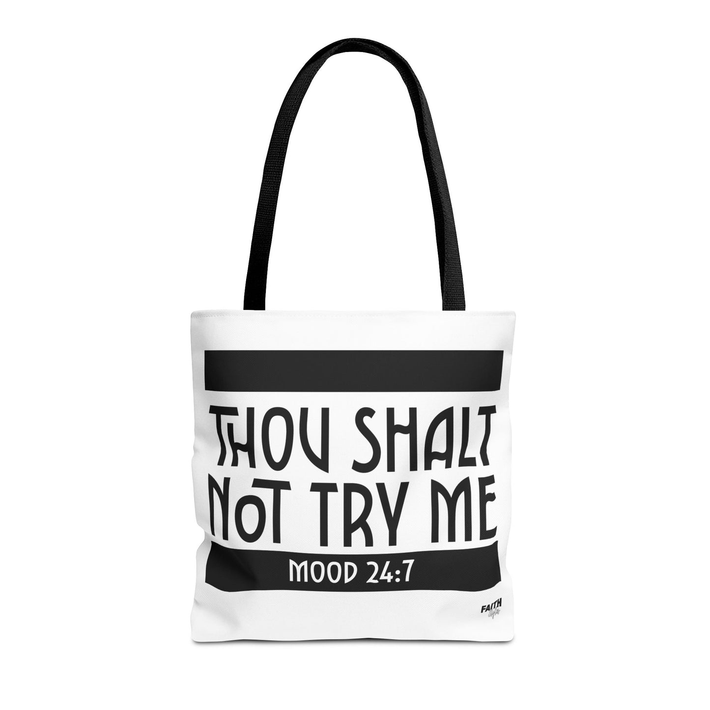 FaithStyles Tote Bag — "Thou Shalt Not Try Me" Mood 24:7 Black & White Statement Tote