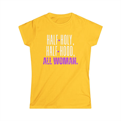 Empowering Women's Softstyle Tee - Half Holy, Half Hood, All Woman | Casual Wear, Gift for Her, Spiritual Apparel, Self-Love, Everyday [...]