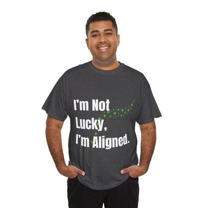 "I’m Not Lucky, I’m Aligned" Unisex Heavy Cotton T-shirt - Motivational Tee for Positivity and Alignment