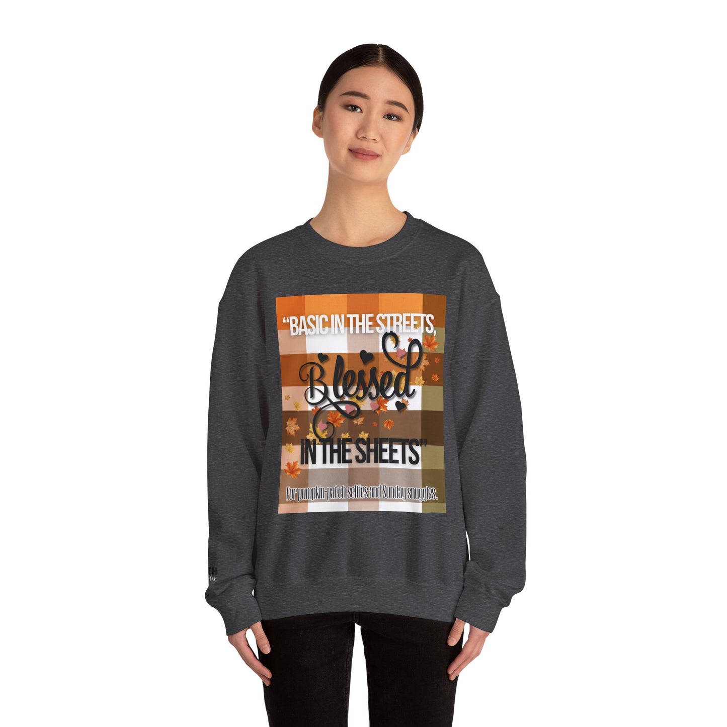 Cozy Quote Sweatshirt - "Basic in the Streets, Blessed in the Sheets"