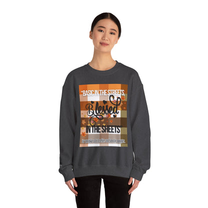Cozy Quote Sweatshirt - "Basic in the Streets, Blessed in the Sheets"