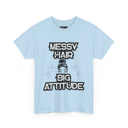 Messy Hair Big Attitude Tee | Stylish Graphic T-Shirt for Casual Wear, Gifts, Everyday Fashion, Relaxed Fit Tee
