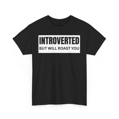 Introverted Roast Tee, Funny Graphic T-Shirt, Male Cotton Tee, Gift for Introverts, Casual Wear