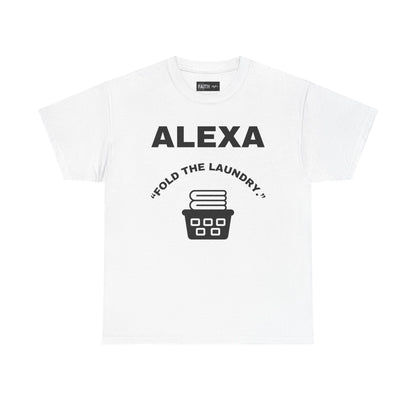 Funny Laundry T-Shirt, Humor Tee, Gift for Mom, Funny Housework Shirt, Unisex Cotton Tee, Alexa Joke Shirt