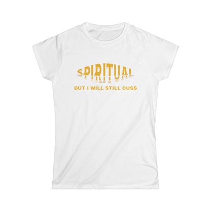 Spiritual Cuss T-Shirt, Funny Tee, Women's Casual Wear, Gift for Her, Unique Humor Fashion, Relaxed Vibe Top