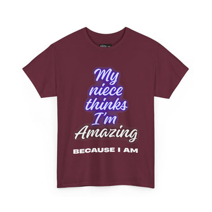 Unisex Heavy Cotton Tee - "My niece thinks I’m Amazing" T-Shirt, Perfect Birthday Gift, Funny Family Tee, Gift for Aunt