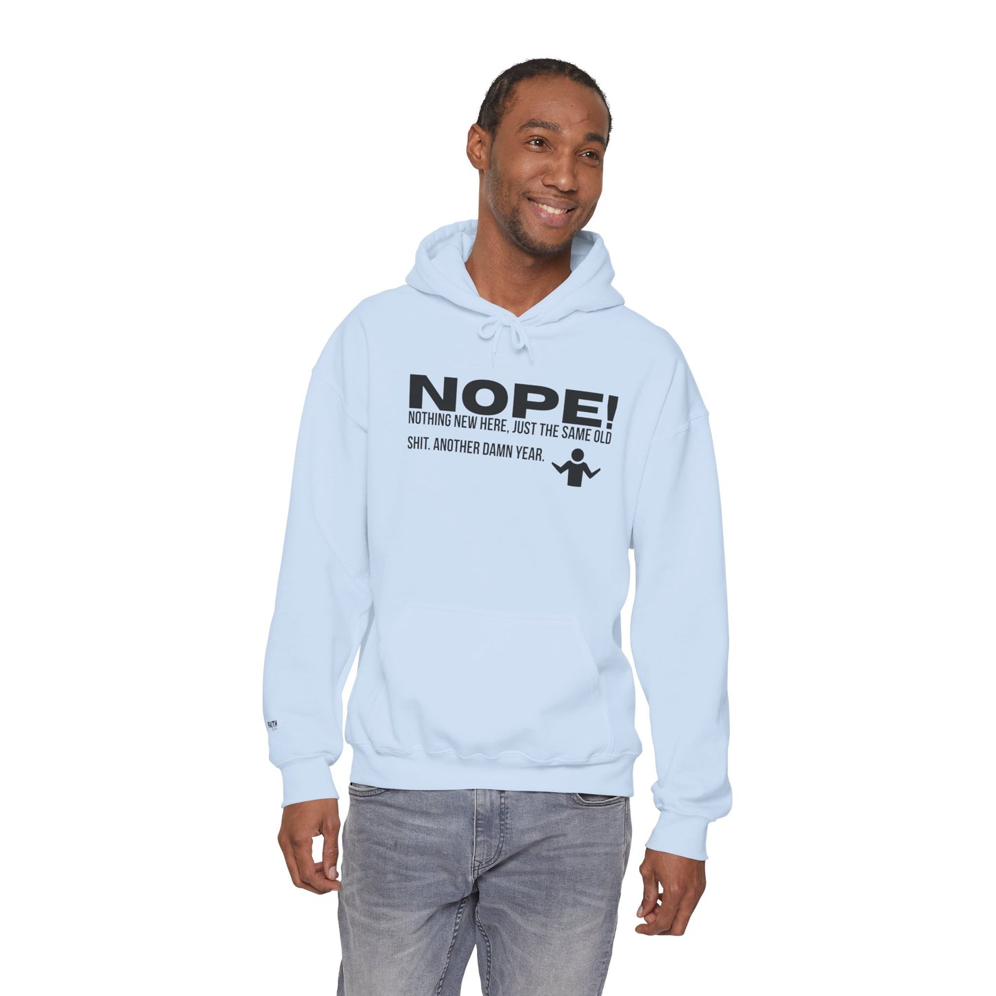 Nope! Hoodie — Funny 'Nothing New Here, Just The Same Old Sh*t' Graphic Pullover