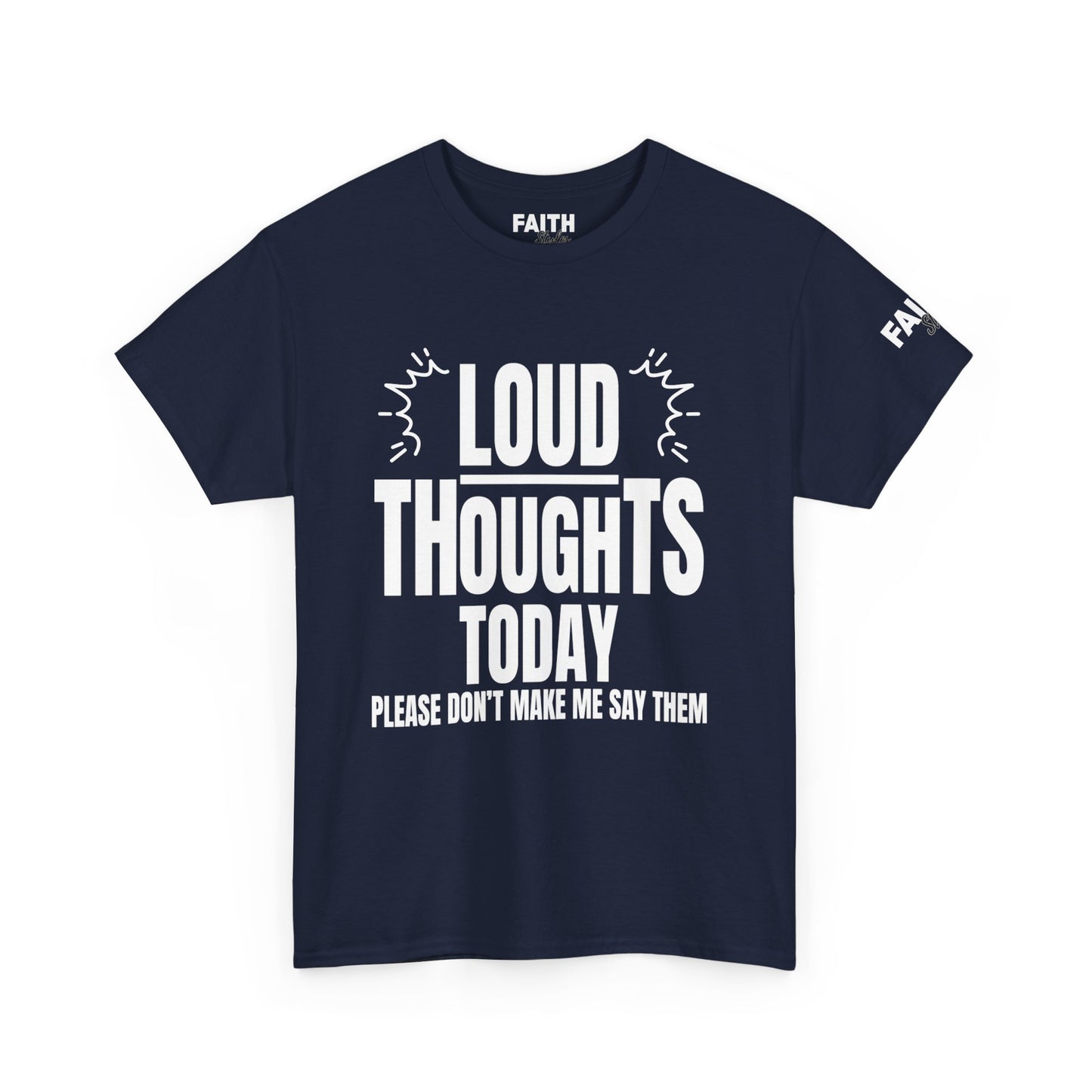 FaithStyles Loud Thoughts Today T-Shirt — Funny Mental Health Graphic Tee