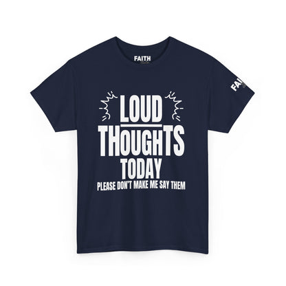 FaithStyles Loud Thoughts Today T-Shirt — Funny Mental Health Graphic Tee