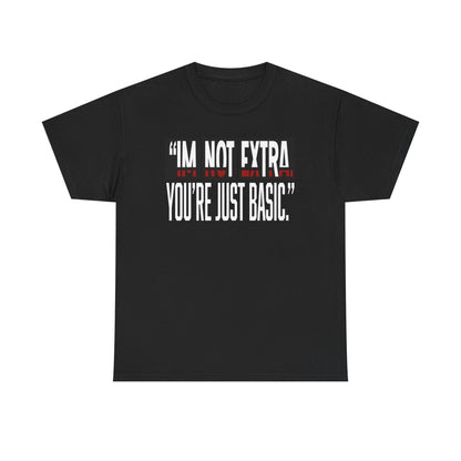 I'm Not Extra Male Tee, Casual T-Shirt, Fun Statement Shirt, Gift for Friends, Everyday Wear